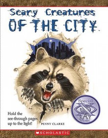 Scary Creatures of the City - Penny Clarke, David Salariya