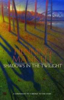 Shadows in the Twilight - Henning Mankell