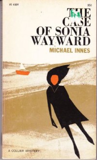 The Case of Sonia Wayward (Penguin crime fiction) - Michael Innes