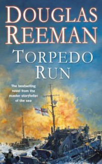 Torpedo Run - Douglas Reeman