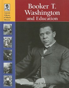 Booker T. Washington and Education - John F. Wukovits