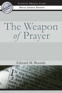 The Weapon of Prayer - E.M. Bounds