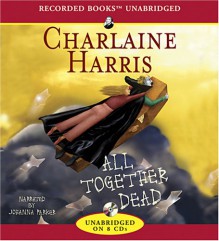 All Together Dead - Charlaine Harris, Johanna Parker