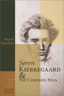 Soren Kierkegaard and the Common Man - Jorgen Bukdahl, Bruce H. Kirmmse