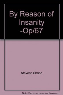 By Reason of Insanity -Op/67 (Mass Market) - Shane Stevens