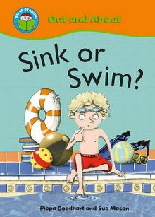 Sink Or Swim? (Start Reading: Out & About) - Pippa Goodhart