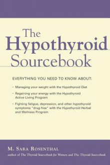 The Hypothyroid Sourcebook (Sourcebooks) - M. Sara Rosenthal