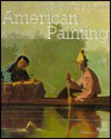 American Painting: From Its Beginnings to the Armory Show v. 1 - Jules David Prown