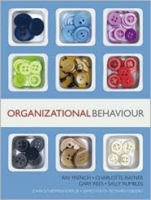 Organizational Behaviour - Ray French, Charlotte Rayner, John R. Schermerhorn Jr.