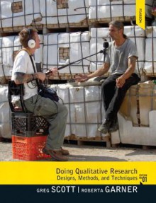 Doing Qualitative Research: Designs, Methods, and Techniques - Greg Scott, Roberta Garner