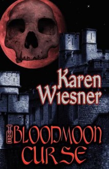 The Bloodmoon Curse - Karen Wiesner