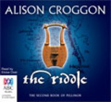 The Riddle (Pellinor, #2) - Alison Croggon, Eloise Oxer