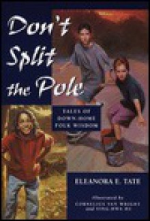 Don't Split the Pole - Eleanora E. Tate