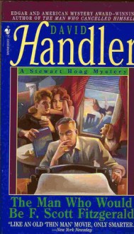 The Man Who Would Be F. Scott Fitzgerald - David Handler