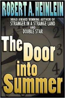 The Door Into Summer - Robert A. Heinlein