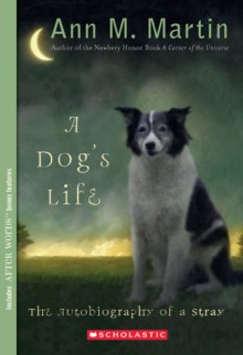 A Dog's Life: Autobiography of a Stray - Nancy, Warren, Pat, Neggers, Carla, Ellison, Suzanne, Chambers, Ginger, Martin