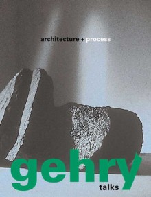 Gehry Talks: Architecture and Process - Mildred Friedman