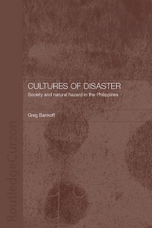 Cultures of Disaster - Greg Bankoff