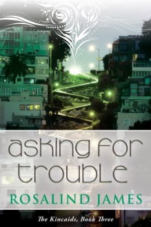 Asking for Trouble - Rosalind James