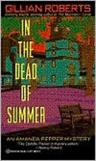 In the Dead of Summer (Amanda Pepper Series #6) - Gillian Roberts