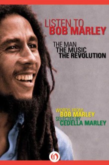 Listen to Bob Marley: The Man, the Music, the Revolution - Bob Marley, Cedella Marley, Gerald Hausman