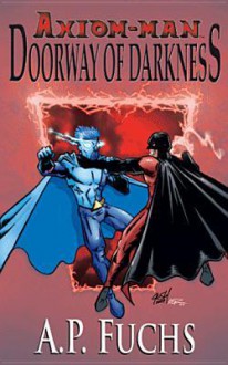 Doorway of Darkness: A Superhero Novel [Axiom-Man Saga Book 2] - A.P. Fuchs