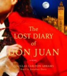 The Lost Diary of Don Juan - Douglas Carlton Abrams