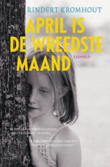 April is de wreedste maand - Rindert Kromhout