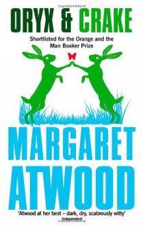 Oryx and Crake - Margaret Atwood