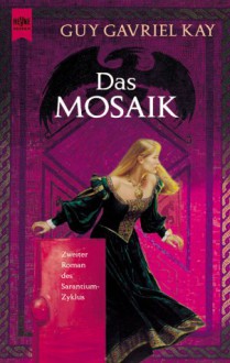 Das Mosaik - Guy Gavriel Kay, Irene Holicki