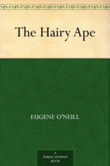 The Hairy Ape - Eugene O'Neill