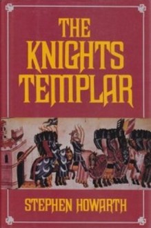 The Knights Templar - Stephen Howarth