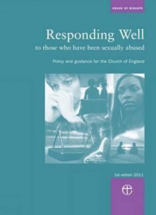 Responding Well: To Those Who Have Been Sexually Abused - House of Bishops, Elizabeth Hall