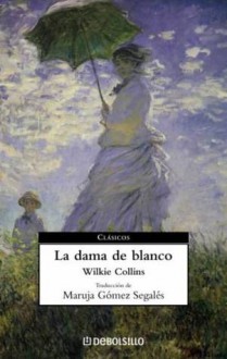 La Dama De Blanco - Wilkie Collins, William Palmer