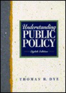 Understanding Public Policy - Thomas R. Dye