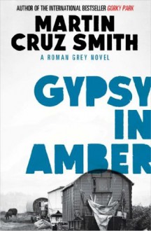 Gypsy in Amber - Martin Cruz Smith