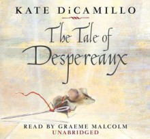 The Tale of Despereaux - Graeme Malcolm, Kate DiCamillo