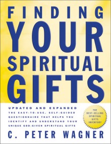 Finding Your Spiritual Gifts Questionnaire - C. Peter Wagner