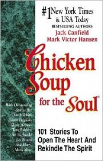 Chicken Soup for the Soul - Jack Canfield, Mark Victor Hansen