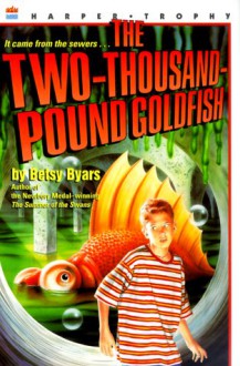 The Two-Thousand-Pound Goldfish - Betsy Byars