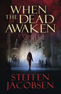 When The Dead Awaken - Steffen Jacobsen