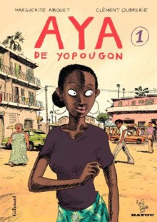 Aya de Yopougon - tome 1 - Anna Gavalda, Marguerite Abouet, Clément Oubrerie