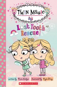 Scholastic Reader Level 2: Twin Magic #1: Lost Tooth Rescue! - Kate Ledger, Kyla May