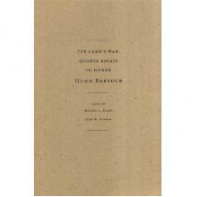 Lamb's War: Quaker Essays to Honor Hugh Barbour - Michael L. Birkel, John W. Newman