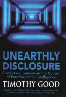 Unearthly Disclosure - Timothy Good