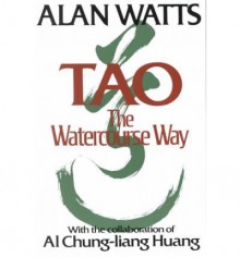 Tao: The Watercourse Way - Alan Wilson Watts