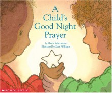 A Child's Good Night Prayer - Grace Maccarone, Sam Williams