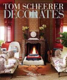 Tom Scheerer Decorates - Mimi Read, Francesco Lagnese