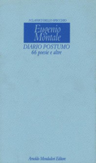 Diario Postumo: 66 Poesie e Altre - Eugenio Montale, Daniela Pajardi