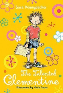 The Talented Clementine - Sara Pennypacker, Marla Frazee